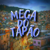 Mega do Tapão (Explicit) - DJ Oliver Mendes&Gui Andrade&MC Renatinho&MC LeoZera