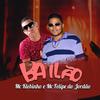 Bailão (Explicit) - Mc Klebinho&Mc Felipe do Jordão
