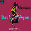 Back Again (IQ Musique Remix) - Allen Craig