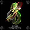 Dead Reflection (Original Mix) - Dj Pilot