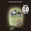 Gotta Go Get It (Explicit) - $tacks&Bo Dill&Project Pat&Yung Groov