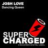 Dancing Queen (Original Mix) - Josh Love