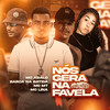 Nós Gera na Favela (Explicit) - Mc Abalo&Barca Na Batida&Éo Mt&Mc Lina