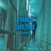 Take Time(feat. Smurk) - Franco&Smurk