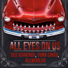 All Eyes on Us - Dee Cisneros&All World X&yung cinco&James Rivers