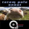 Snout - Totem Pole