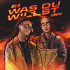 Was du willst - Ria&Ebow