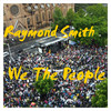 We The People - Raymond Smith