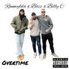 Overtime (feat. Runwylda & Billy C) (Explicit) - Bozz&Runwylda&Billy C