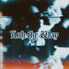 Luh The Way (Explicit) - Swi$$