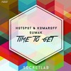 Time to Get - Hotspot & Komaroff