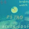 broken watch (feat. demon dog7|Explicit) - P3TRO&demon dog7