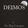 No Hay Cuerpos - Deimos