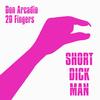 Short **** Man (Explicit) - Don Arcadio&20 Fingers&Gillette&Nicola Scaramella&Charlie Babie&Manfred Mohr