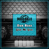 Give Me Love (Extended Mix) - Dan Bass