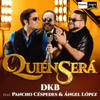 Quien Será (chilambo version) - DKB&Pancho Céspedes&Angel Lopez