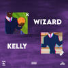 Wizard Kelly (Explicit) - Young Ross