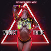 Wildest Thing (Explicit) - Andy G Music&Diplomat