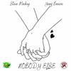 Nobody Else (feat. Yung Breeze) (Explicit) - Steve Mackey&Yung Breeze