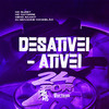 Desativei - Ativei (Explicit) - Mc Buret&Meno Saaint&DJ Giovanne Mandelão&Mc Datorre