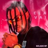 Ela Vai (Explicit) - BOLADO RP
