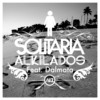 Solitaria (Radio Edit) - Alkilados&Dalmata