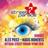 Magic Moments(Official Street Parade Hymn 2015) (Madwave Remix) - Alex Price