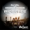 Ride Free (DJ Val & GeorgieS Jackin House Mix) - DJ Val&Georgie Porgie