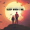 Sleep When I Die (Original Mix) - Jay Sarma&George Cooksey