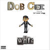 Why (Single|Explicit) - Dobcee&Da'Unda'Dogg