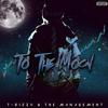 To the Moon (Explicit) - T-Bizzy & The Management&DJ Skandalous&Todd J. Brauer&Syndrome