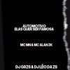Automotivo Elas Quer Ser Famosa (Explicit) - MC Mn&MC ALAN ZK&DJ GRZS&DJ LEO DA ZS