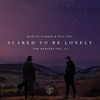 Scared To Be Lonely (Joe Mason Remix) - Martin Garrix&Dua Lipa