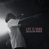 Life Is Good - Joackim Makk