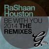 Be With You (Club Mix) - RaShaan Houston