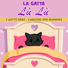 La Gatta Lù Lù - I Gatti Neri Canzoni Per Bambini