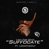 Left For Dead Suffocate (Explicit) - Capitol I-Man&LDontheCut