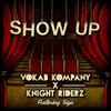 Show Up - Vokab Kompany&Siya