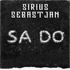 Sa Do (feat. Sebastjan) (Explicit) - ER SIRIUS&Sebastjan