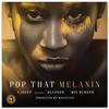 Pop That Melanin (Explicit) - Vjeezy&Slapdee&Mic Burner