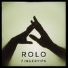 Fingertips - Rolo