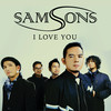 I Love You - SAMSONS