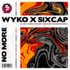 No More - Wyko&SixCap