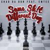 Same Sh!t Different Day (Explicit) - Chad Da Don&Emtee