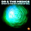 Spirit in the Sky (Sped Up 10 %) - Dr & The Medics