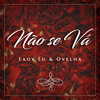 Tu Te Vas - Lady Lu&Ovelha