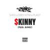 Skinny(feat. Shyv, Drey & Plvst) (Explicit) - Bonez&Shyv&Drey&Plvst