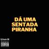 MTG Dá Uma Sentada Piranha (Explicit) - Dj Brunin XM