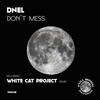 Don't Mess - Dnel