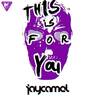 This Is For You (Original Mix) - JayCamel